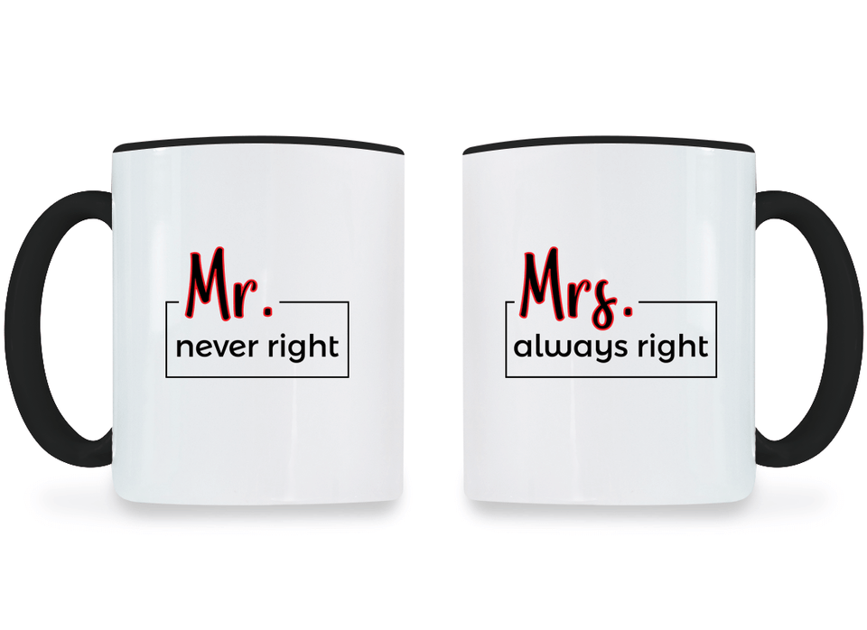 Mr. Never Right and Mrs. Always Right - Couple Coffee Mugs