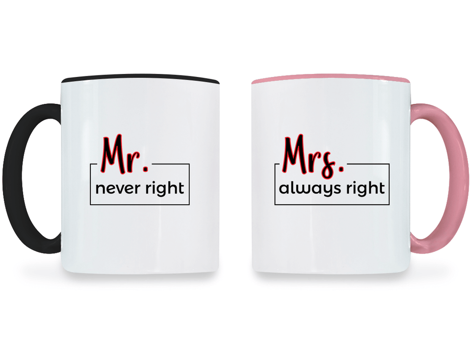 Mr. Never Right and Mrs. Always Right - Couple Coffee Mugs