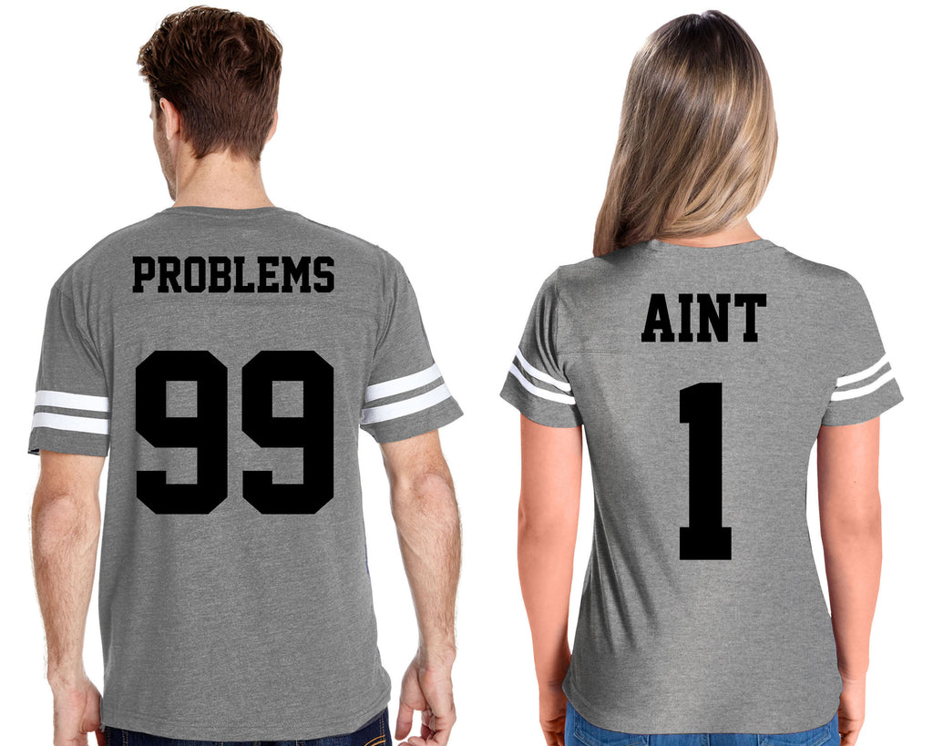 Problems 99 & Aint 1 - Couple Shirts