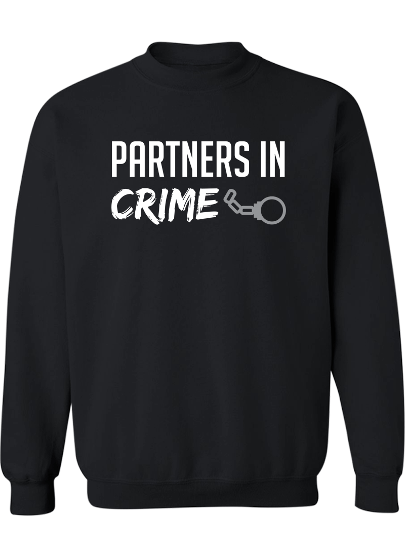 Partners in Crime - Couple Sweatshirts