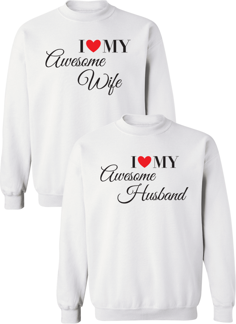 I Love My Awesome Wife and Husband Couple Matching Sweatshirts