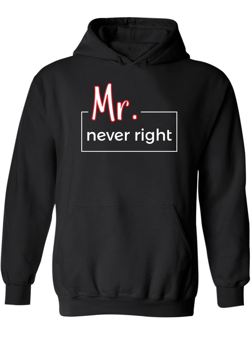 Mr. Never Right & Mrs. Always Right - Couple Hoodies
