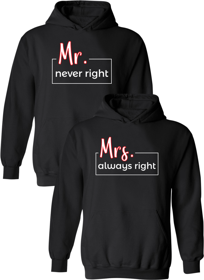 Mr. Never Right & Mrs. Always Right Matching Couple Hoodies