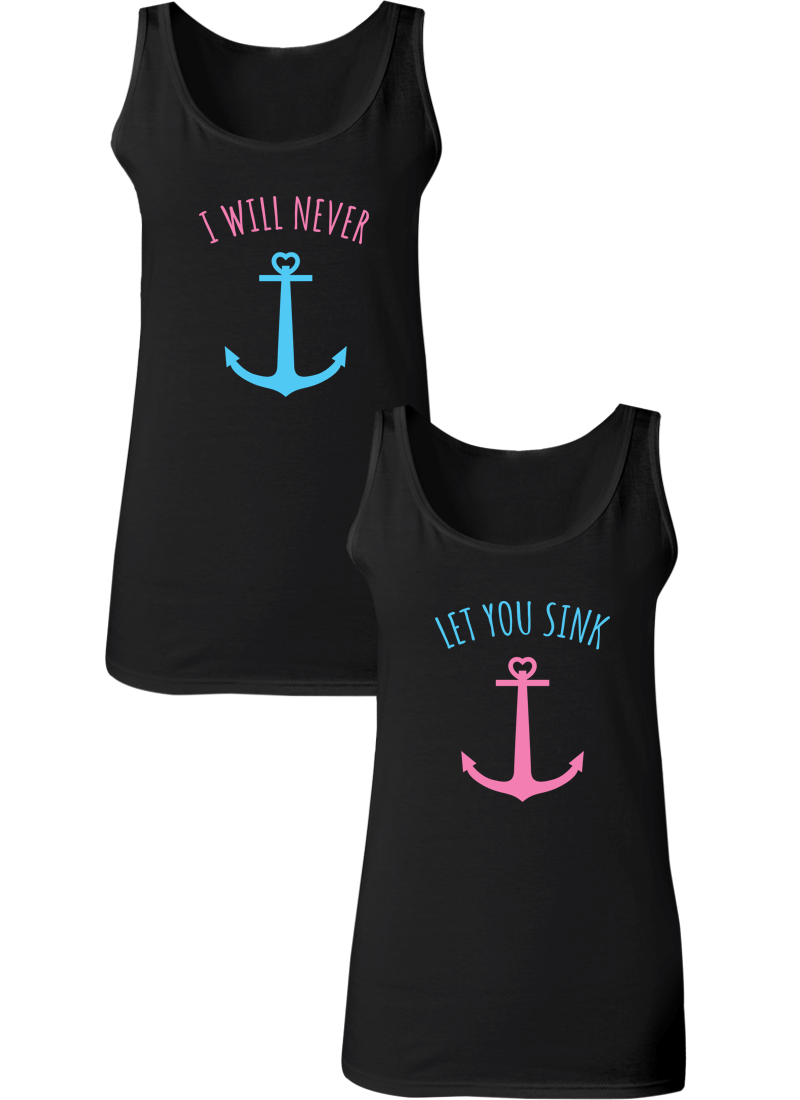 I Will Never Let You Sink Best Friend BFF Matching Tanks