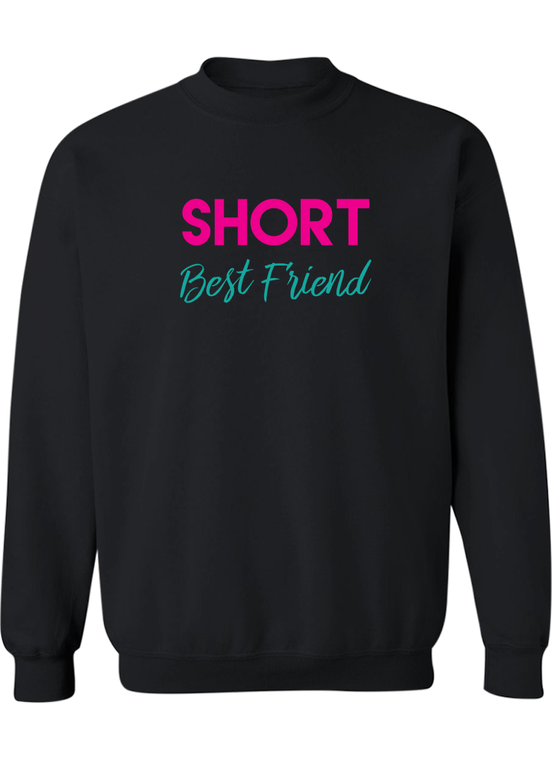 Short & Tall Best Friend - BFF Sweatshirts