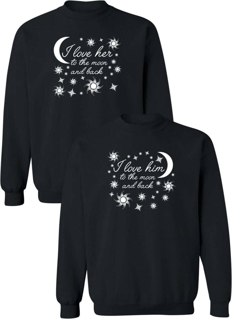 I Love Her & Him To The Moon And Back Couple Matching Sweatshirts