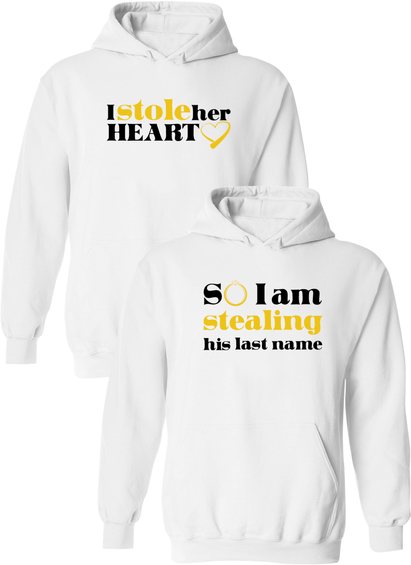 I Stole Her Heart & So I Am Stealing His Last Name Matching Couple Hoodies