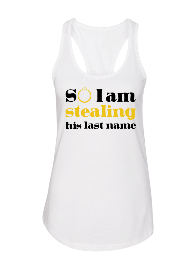 I Stole Her Heart & So I Am Stealing His Last Name - Couple Shirt & Racerback