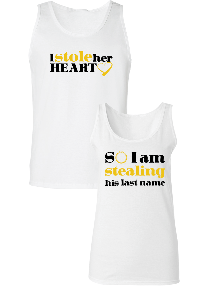 I Stole Her Heart & So I Am Stealing His Last Name Couple Tanks