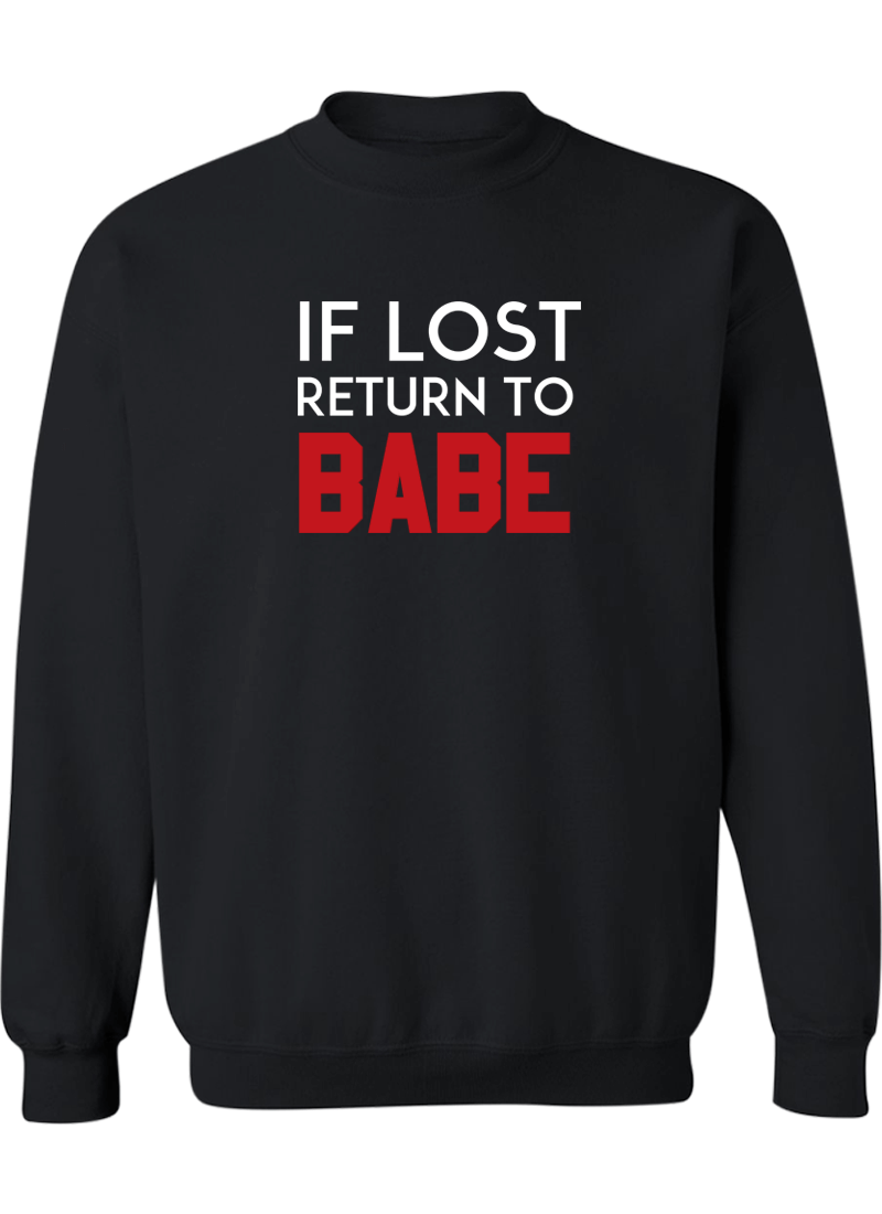 If Lost Return To Babe & I Am Babe - Couple Sweatshirts