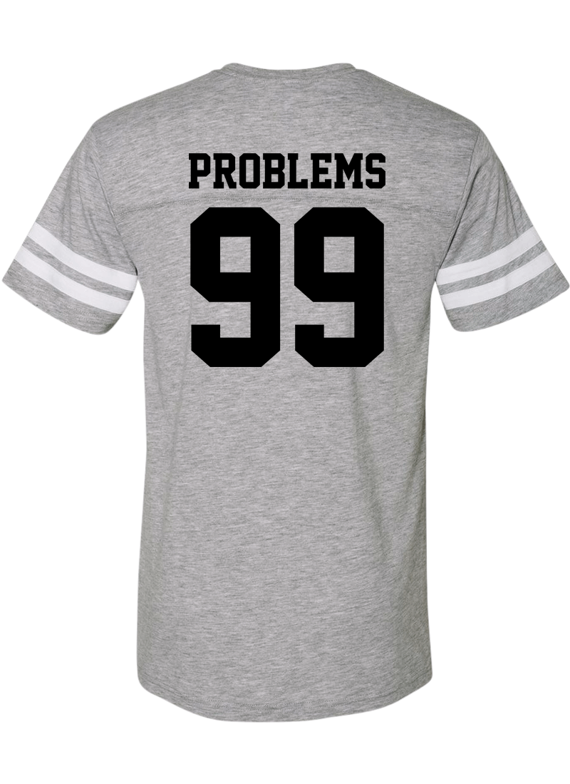 Problems 99 & Aint 1 - Couple Cotton Jerseys