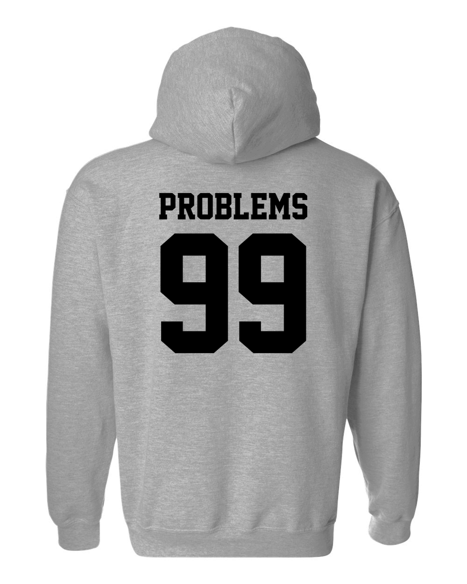 Problems 99 & Aint 1 - Couple Hoodies