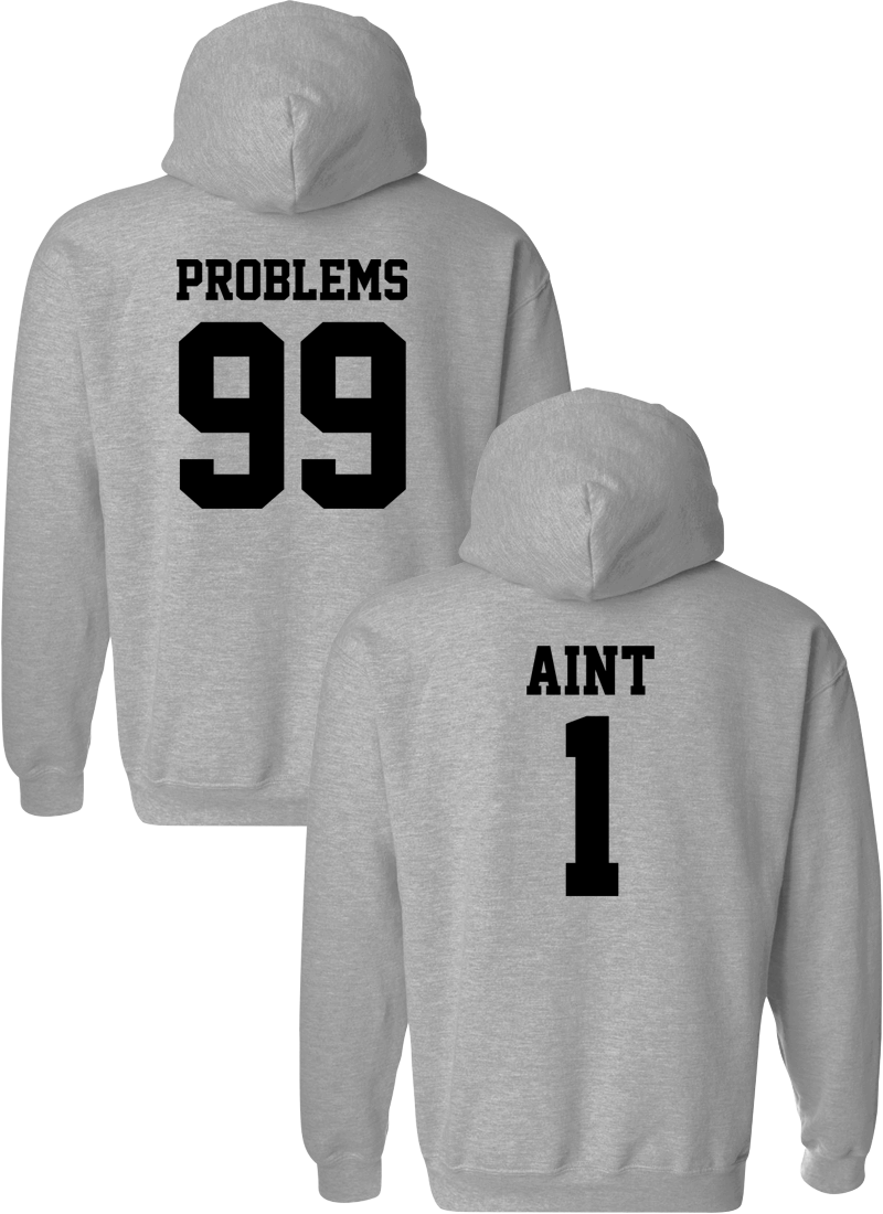 Problems 99 & Aint 1 Matching Couple Hoodies