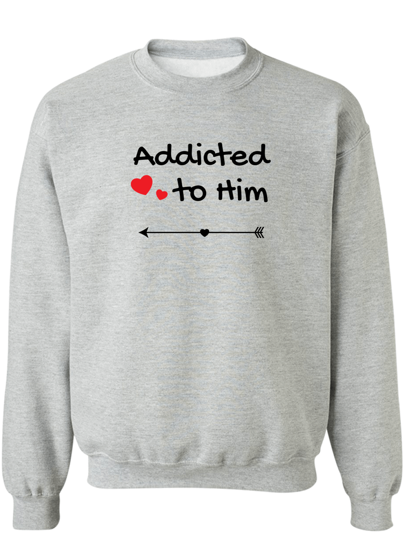 Addicted To Her & Him - Couple Sweatshirts