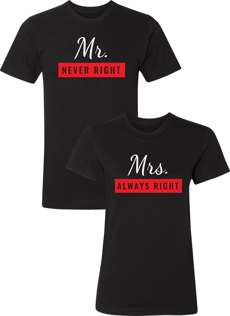 Mr. Never Right & Mrs. Always Right Couple Matching Shirts
