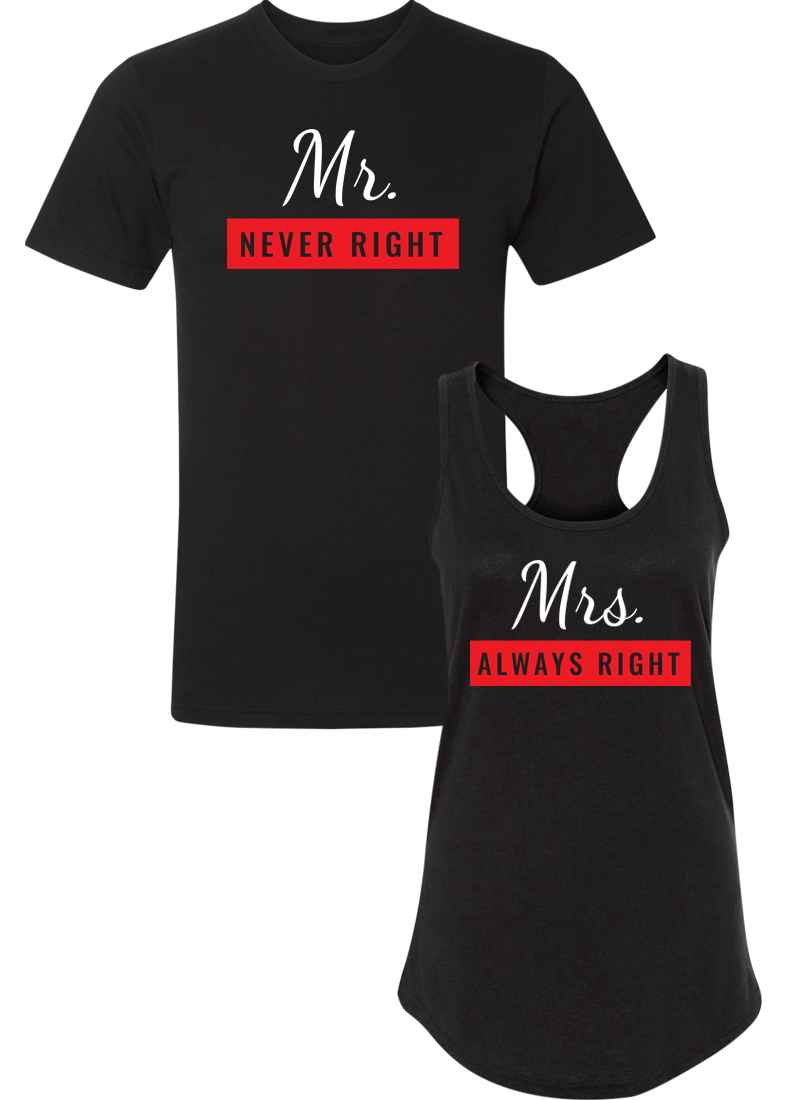 Mr. Never Right & Mrs. Always Right - Couple Shirt Racerback