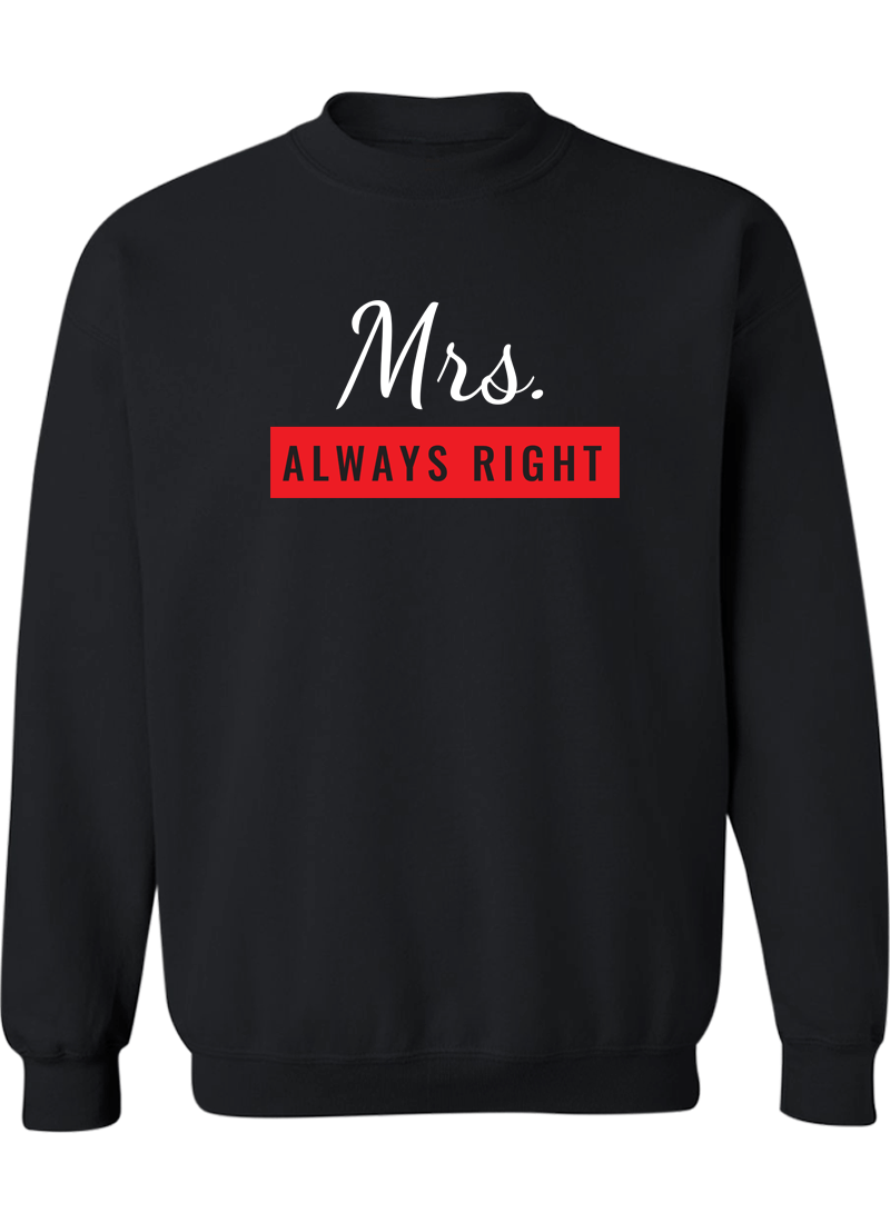 Mr. Never Right & Mrs. Always Right - Couple Sweatshirts