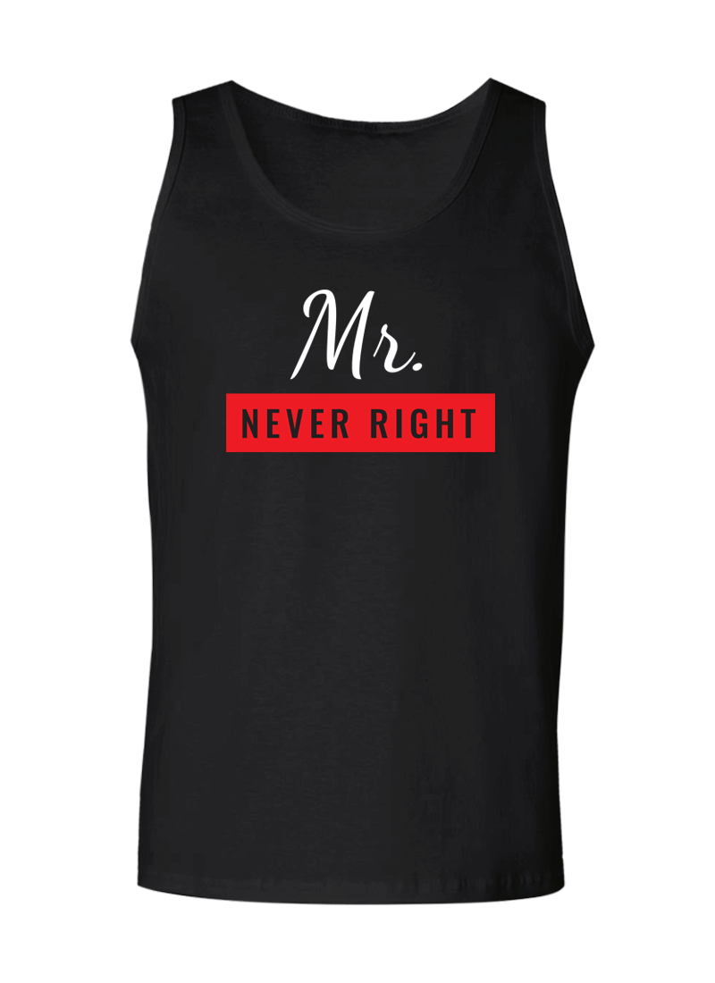 Mr. Never Right & Mrs. Always Right - Couple Tank Tops
