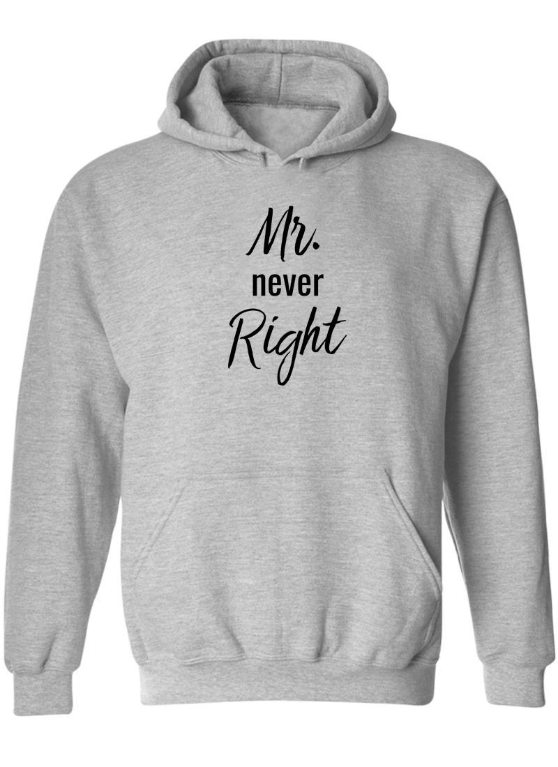 Mr. Never Right & Mrs. Always Right - Couple Hoodies