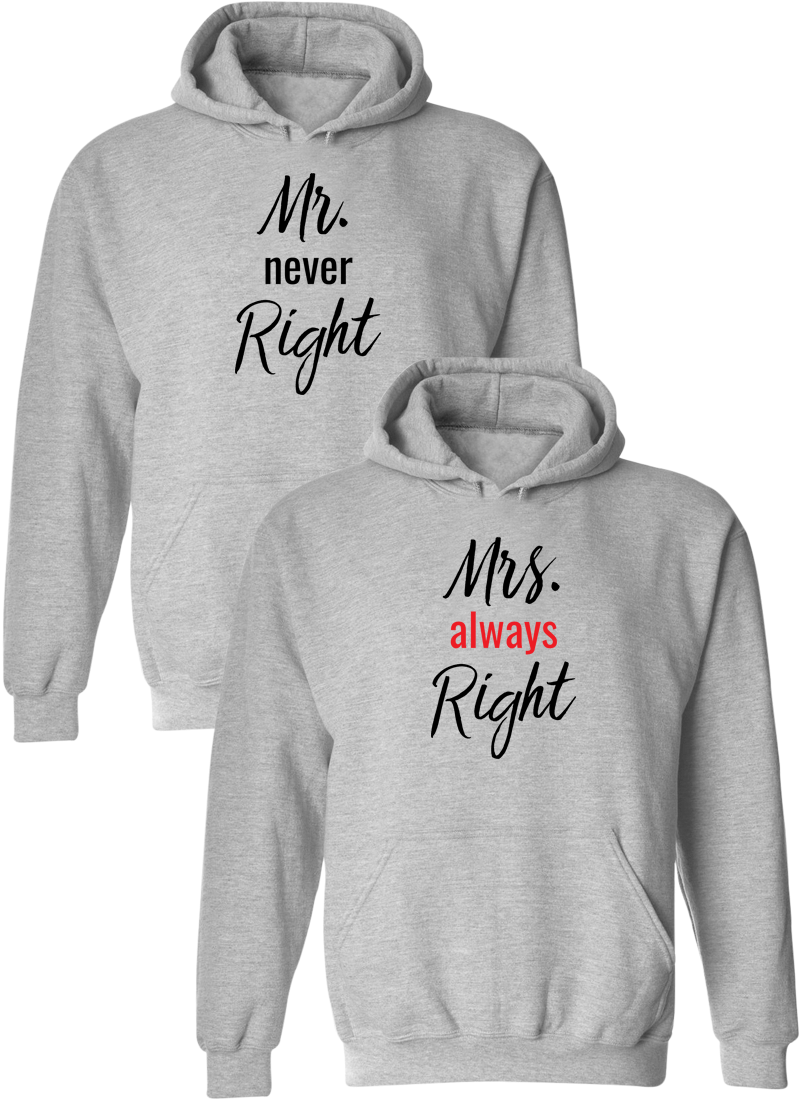 Mr. Never Right & Mrs. Always Right Matching Couple Hoodies