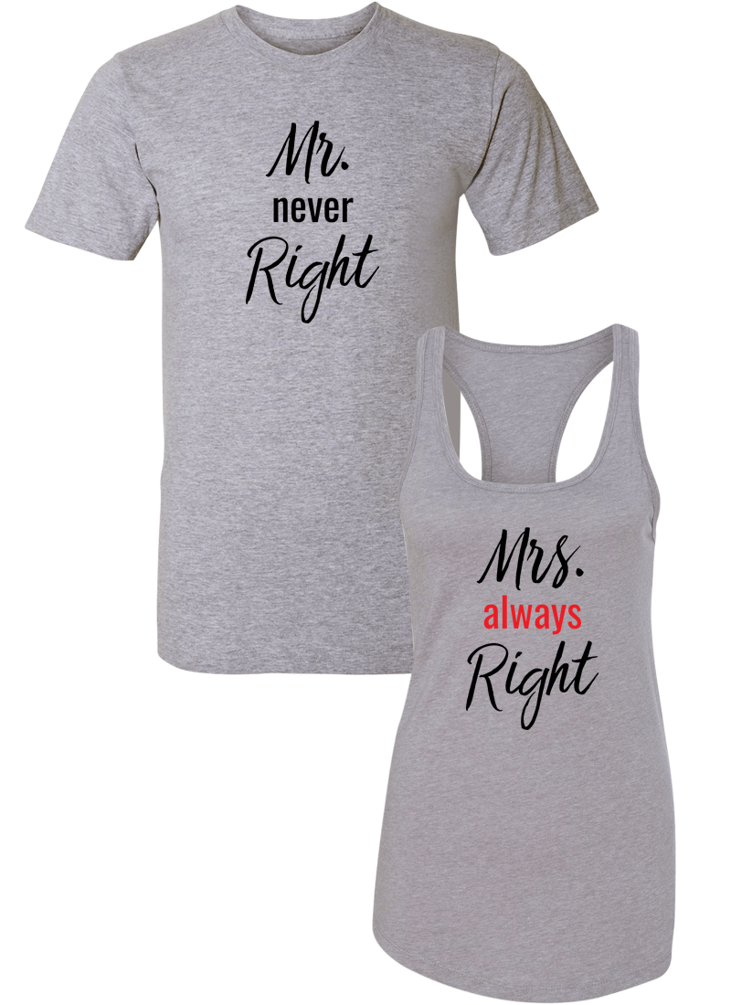 Mr. Never Right & Mrs. Always Right - Couple Shirt Racerback