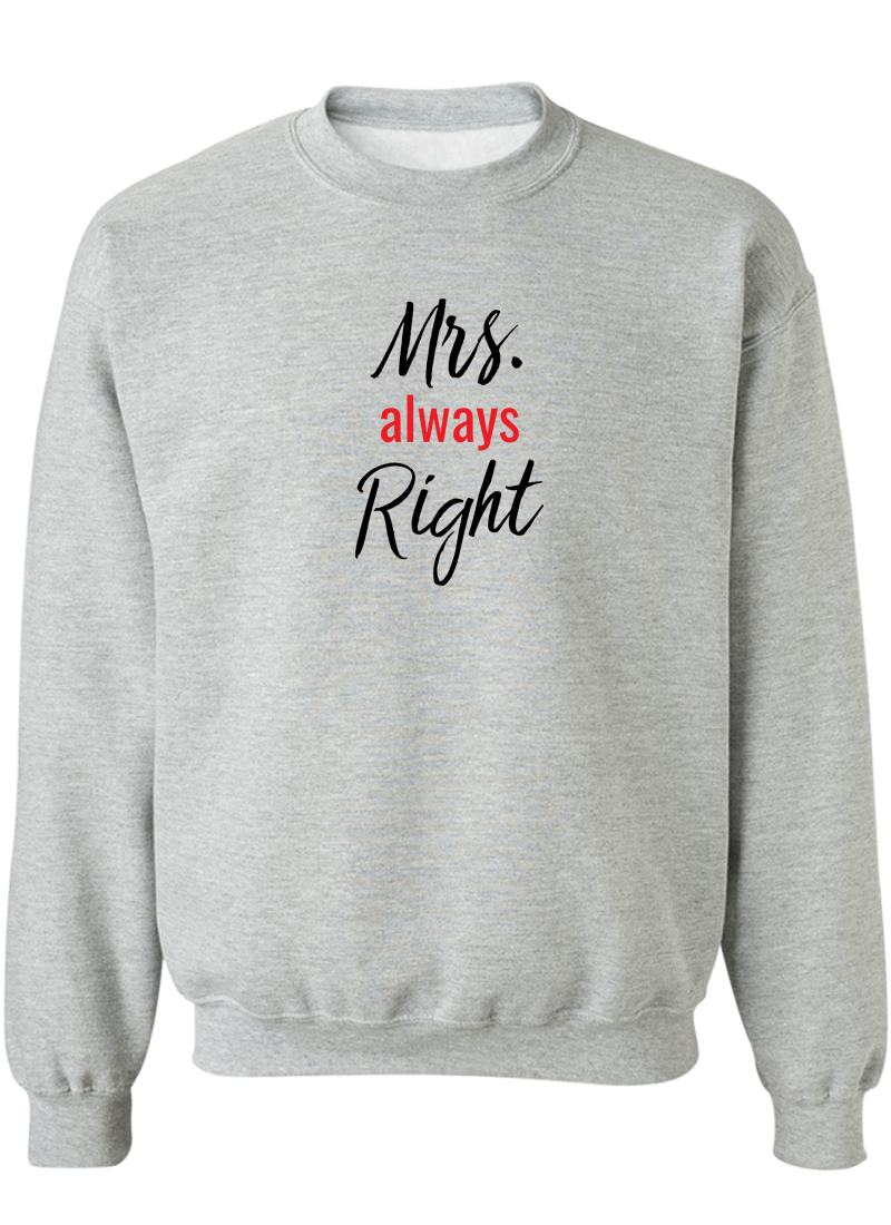 Mr. Never Right & Mrs. Always Right - Couple Sweatshirts