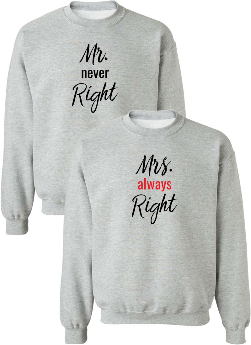 Mr. Never Right & Mrs. Always Right Couple Matching Sweatshirts