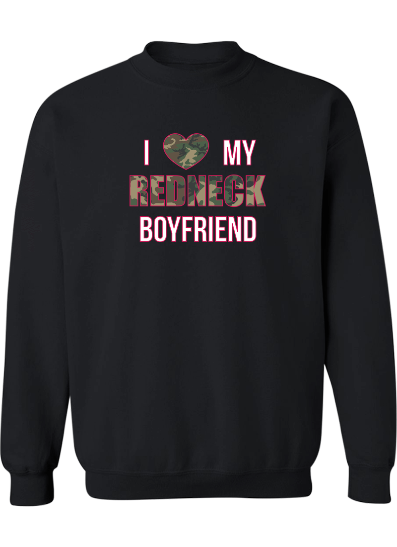 I Love My Redneck Girlfriend & Boyfriend - Couple Sweatshirts