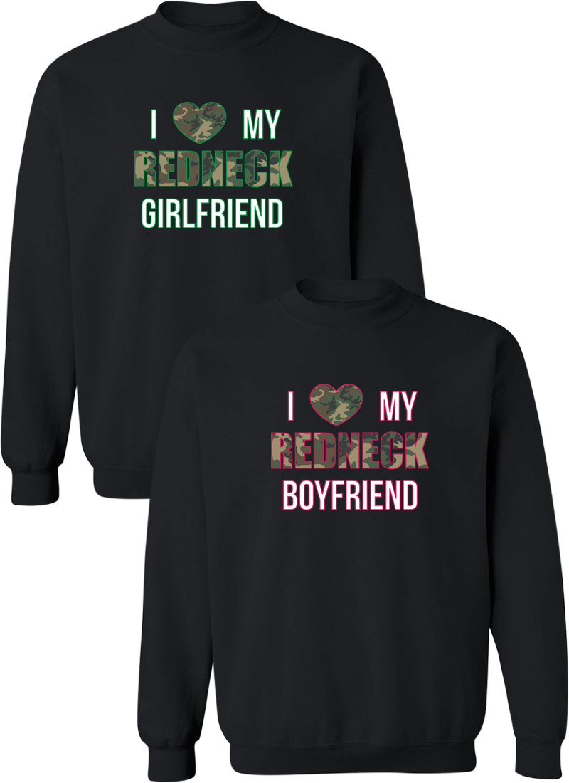 I Love My Redneck Girlfriend & Boyfriend Couple Matching Sweatshirts