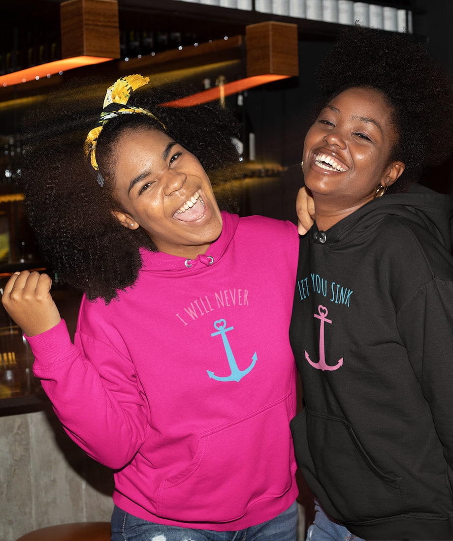 I Will Never Let You Sink Best Friend - BFF Hoodies